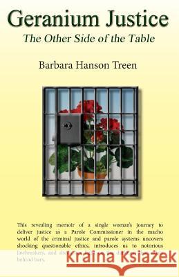 Geranium Justice: The Other Side of the Table Barbara Hanson Treen 9781939739353 Riverrun Bookstore Inc - książka