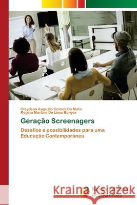 Gera??o Screenagers Gleydson Augusto Gomes D Regina Martins de Lima Borges 9786209139413 Novas Edicoes Academicas - książka
