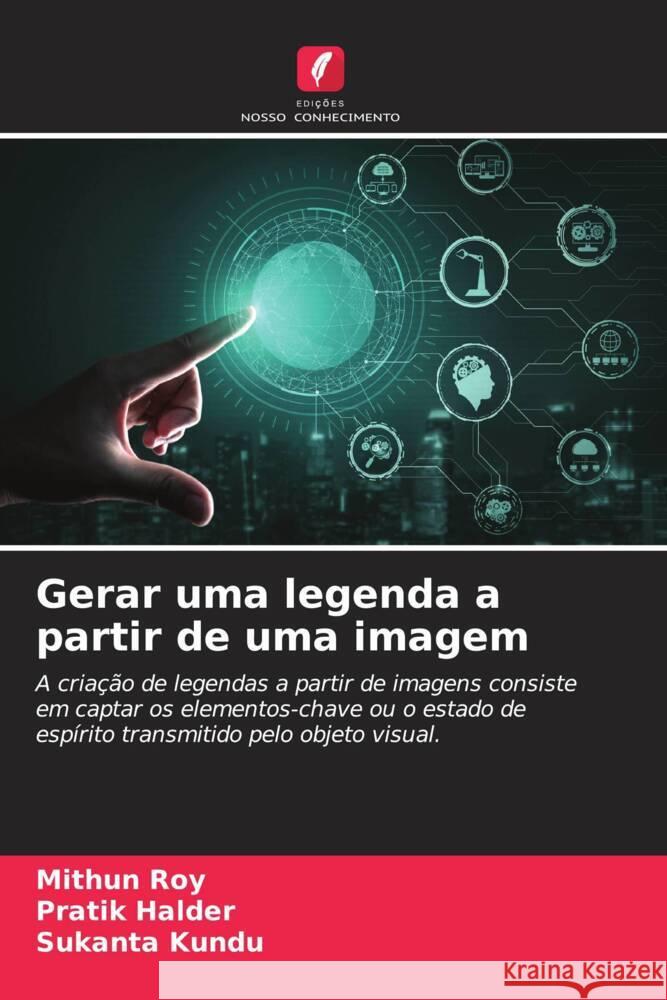 Gerar uma legenda a partir de uma imagem Mithun Roy Pratik Halder Sukanta Kundu 9786207475599 Edicoes Nosso Conhecimento - książka
