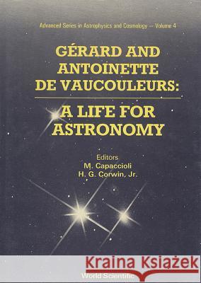 Gerard and Antoinette de Vaucouleurs: A Life for Astronomy Capaccioli, Massimo 9789971506360 World Scientific Publishing Company - książka