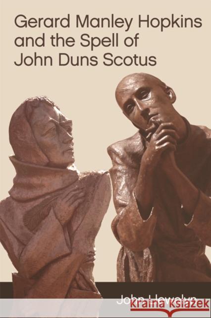 Gerard Manley Hopkins and the Spell of John Duns Scotus John Llewelyn 9781474408943 Edinburgh University Press - książka