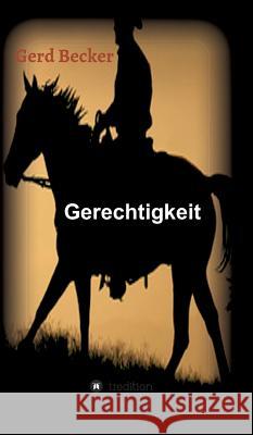 Gerechtigkeit Gerd Becker 9783734519086 Tredition Gmbh - książka