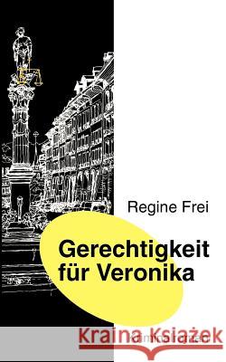 Gerechtigkeit für Veronika Regine Frei 9783833438547 Books on Demand - książka