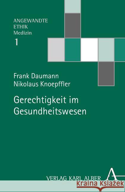 Gerechtigkeit im Gesundheitswesen Daumann, Frank; Knoepffler, Nikolaus 9783495486757 Alber - książka