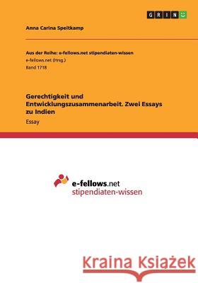 Gerechtigkeit und Entwicklungszusammenarbeit. Zwei Essays zu Indien Anna Carina Speitkamp 9783668159587 Grin Verlag - książka