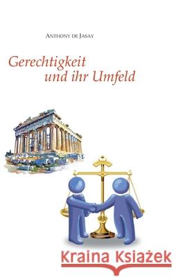 Gerechtigkeit und ihr Umfeld Anthony De Jasay Burkhard Sievert 9783384635709 Tredition Gmbh - książka