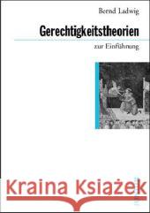 Gerechtigkeitstheorien zur Einführung Ladwig, Bernd 9783885066934 Junius Verlag - książka