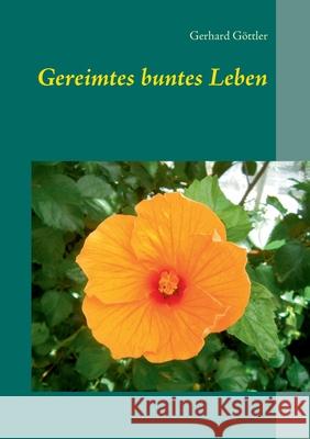 Gereimtes buntes Leben Gerhard G 9783837092486 Books on Demand - książka