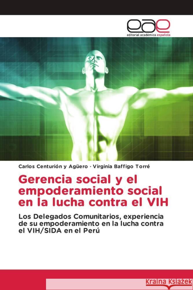 Gerencia social y el empoderamiento social en la lucha contra el VIH Centurión y Agüero, Carlos, Baffigo Torré, Virginia 9786139405084 Editorial Académica Española - książka