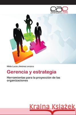 Gerencia y estrategia Jiménez Orozco, Hilda Lucía 9783659074189 Editorial Academica Espanola - książka