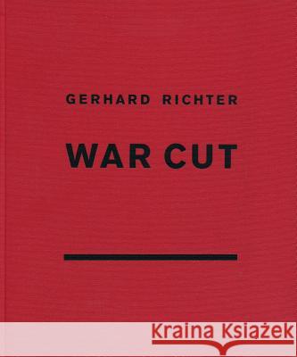 Gerhard Richter: War Cut (English Edition) Gerhard Richter 9781935202998 Distributed Art Publishers (DAP) - książka