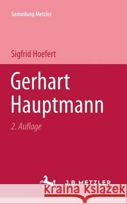Gerhart Hauptmann Sigfrid Hoefert 9783476121073 Springer-Verlag Berlin and Heidelberg GmbH &  - książka