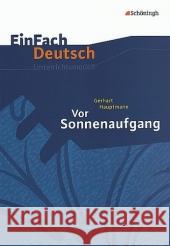 Gerhart Hauptmann 'Vor Sonnenaufgang' : Gymnasiale Oberstufe Hauptmann, Gerhart Kreutz, Annegret  9783140224451 Schöningh im Westermann - książka