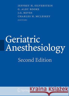Geriatric Anesthesiology Charles H. McLeskey G. Alec Rooke J. G. Reves 9780387725260 Springer - książka