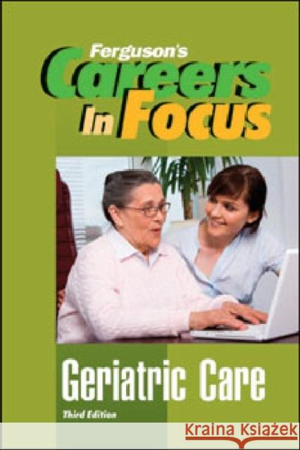 Geriatric Care Ferguson 9780816080250 Ferguson Publishing Company - książka