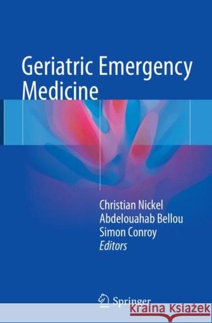 Geriatric Emergency Medicine Christian Nickel Abdelouahab Bellou Simon Conroy 9783319792712 Springer - książka