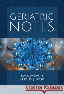 Geriatric Notes Jamie Smith Bradley Jackson Goad 9781284153828 Jones & Bartlett Publishers - książka