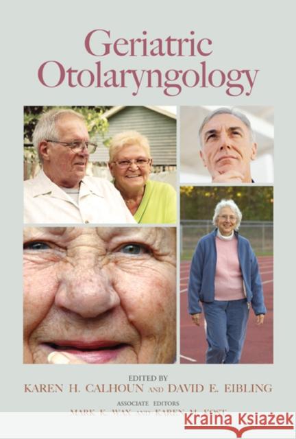 Geriatric Otolaryngology Karen Calhoun David E. Eibling Calhoun H. Calhoun 9780824728502 Informa Healthcare - książka