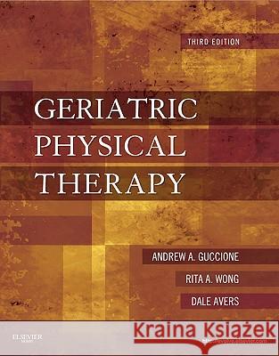 Geriatric Physical Therapy Andrew A Guccione 9780323029483  - książka