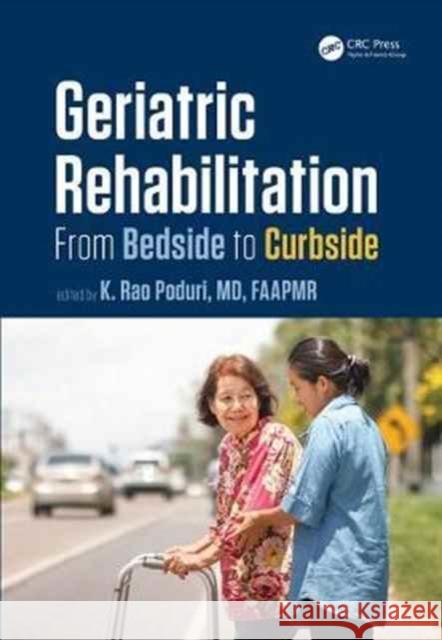 Geriatric Rehabilitation: From Bedside to Curbside K. Rao Poduri 9781482211221 CRC Press - książka