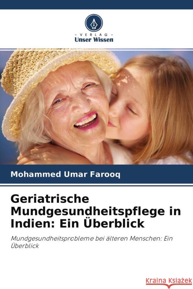 Geriatrische Mundgesundheitspflege in Indien: Ein ?berblick Mohammed Uma Manjunath P. Puranik Soumya K 9786204596112 Verlag Unser Wissen - książka