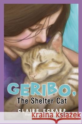 GERIBO, The Shelter Cat Claire Eckard Erin Amavisca 9781662810268 Mill City Press, Inc - książka