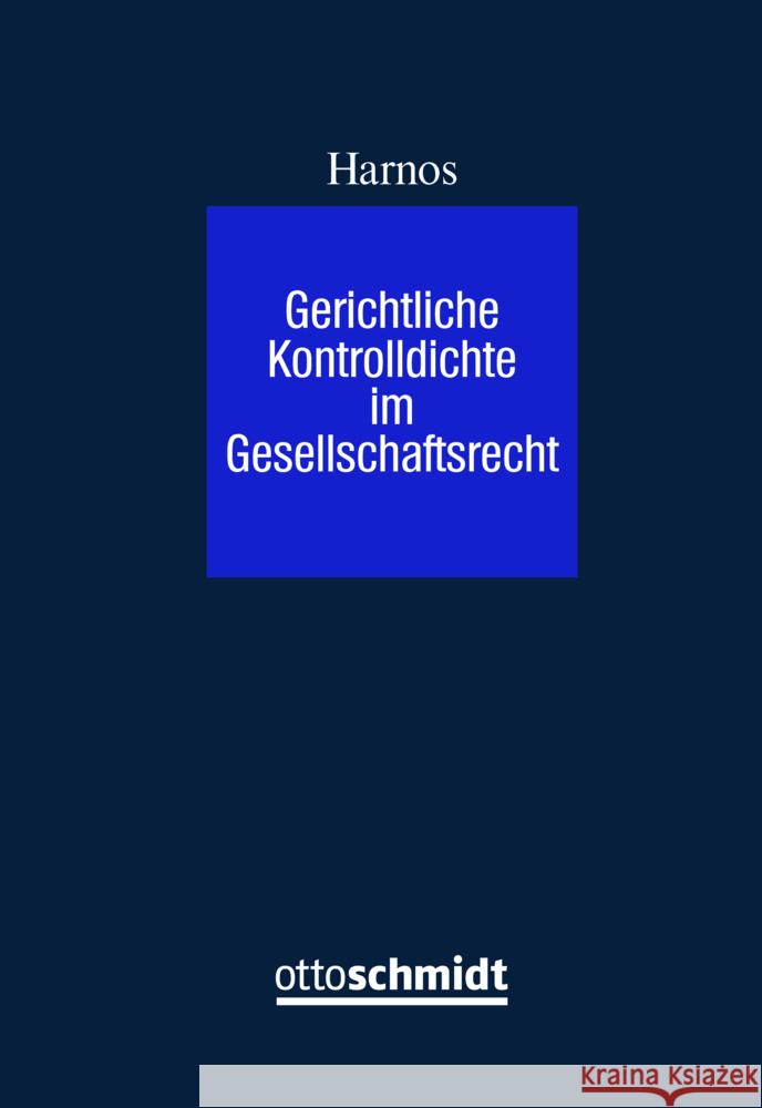 Gerichtliche Kontrolldichte im Gesellschaftsrecht Harnos, Rafael 9783504300135 Schmidt (Otto), Köln - książka