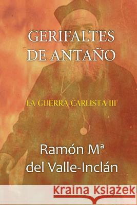 Gerifaltes de antaño Del Valle-Inclan, Ramon Maria 9781522731306 Createspace Independent Publishing Platform - książka