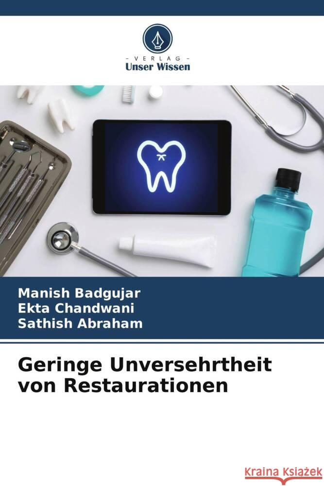 Geringe Unversehrtheit von Restaurationen Badgujar, Manish, Chandwani, Ekta, ABRAHAM, SATHISH 9786207262670 Verlag Unser Wissen - książka