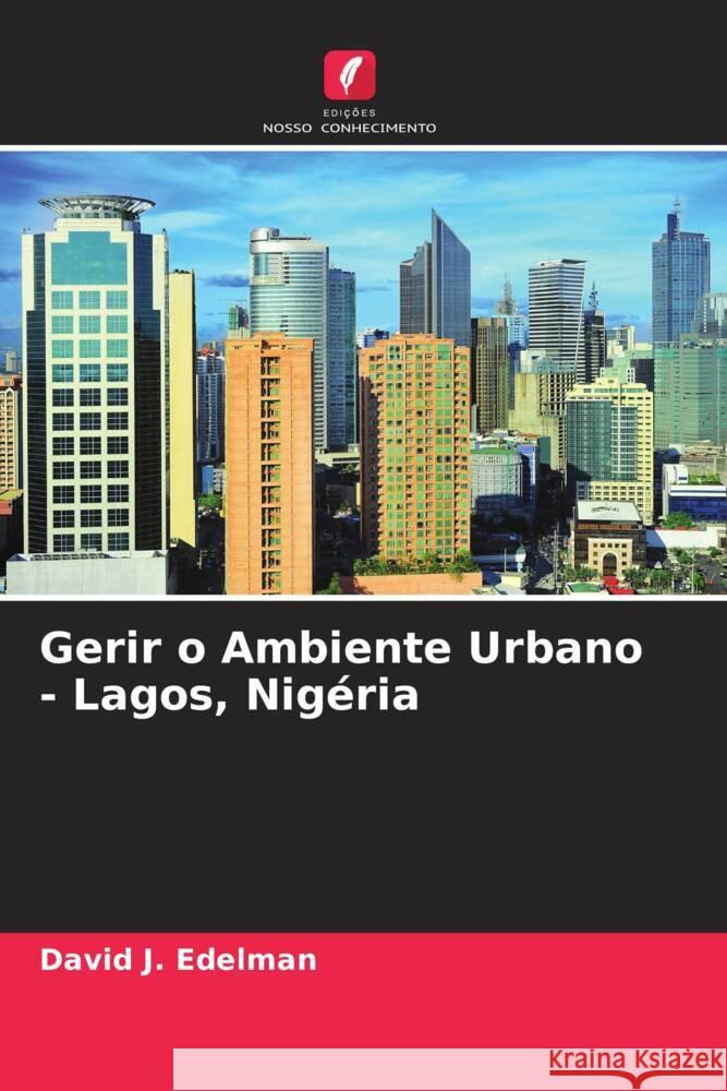 Gerir o Ambiente Urbano - Lagos, Nigéria Edelman, David J. 9786204227207 Edicoes Nosso Conhecimento - książka