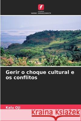 Gerir o choque cultural e os conflitos Oji, Kalu 9786208480448 Edições Nosso Conhecimento - książka