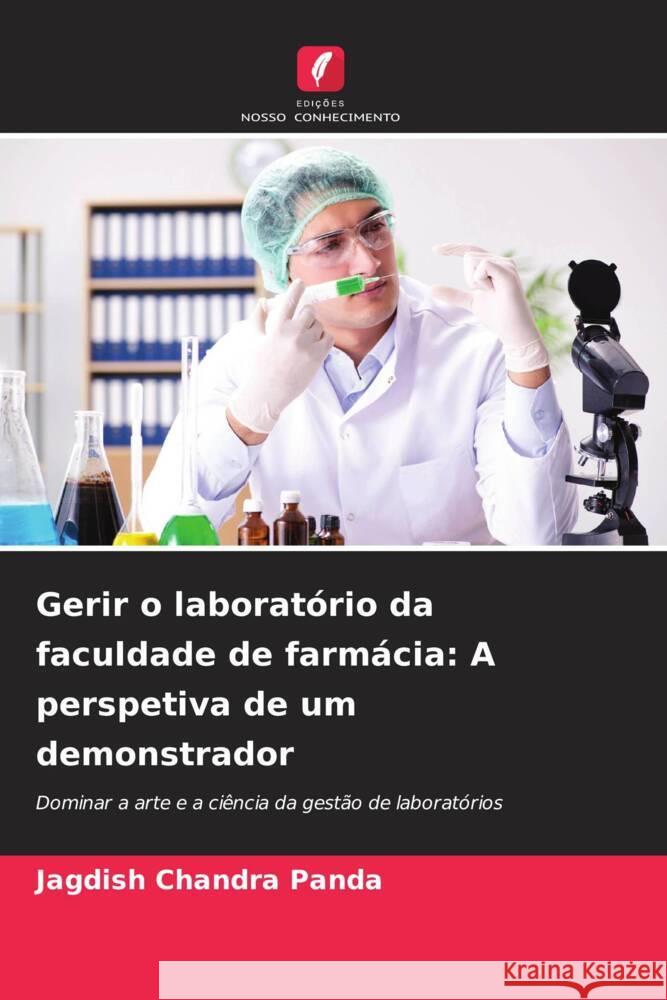 Gerir o laboratório da faculdade de farmácia: A perspetiva de um demonstrador Panda, Jagdish Chandra 9783330320437 Edições Nosso Conhecimento - książka