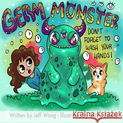 Germ Monster: Don't Forget To Wash Your Hands! Zuleta, Indira, Wang, Jeff 9798678488428 Independently Published - książka