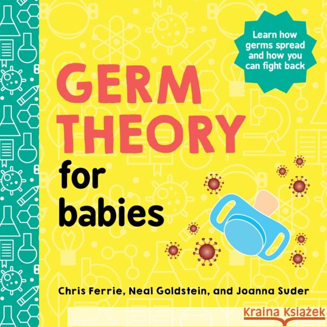 Germ Theory for Babies Chris Ferrie Neal Goldstein Joanna Suder 9781728234076 Sourcebooks, Inc - książka