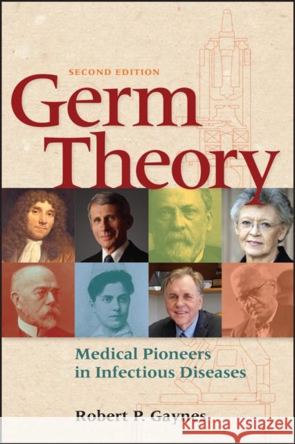 Germ Theory: Medical Pioneers in Infectious Diseases Robert P. Gaynes 9781683673767 American Society for Microbiology - książka