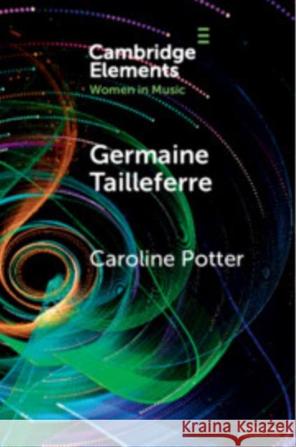 Germaine Tailleferre Caroline (Royal Birmingham Conservatoire) Potter 9781009438995 Cambridge University Press - książka