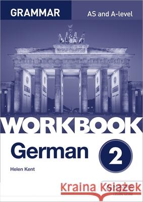 German A-level Grammar Workbook 2 Kent, Helen 9781510417724 Hodder Education - książka