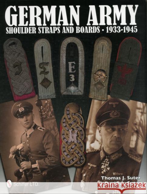 German Army Shoulder Boards and Straps 1933-1945 Thomas J. Suter David A. Suter & David A. Suter 9780764340376 Schiffer Publishing - książka