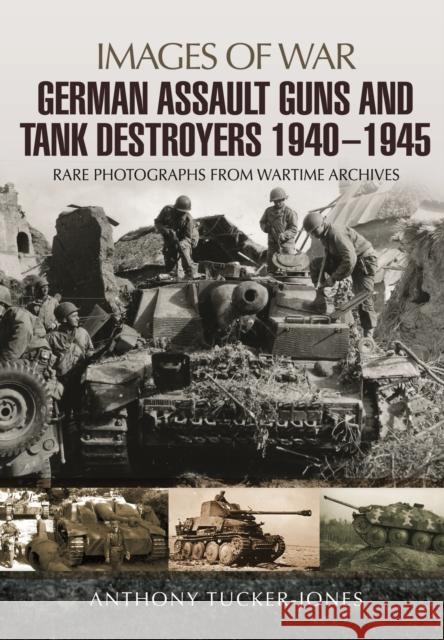 German Assault Guns and Tank Destroyers 1940 - 1945 Anthony Tucker-Jones 9781473845992 Pen & Sword Books - książka