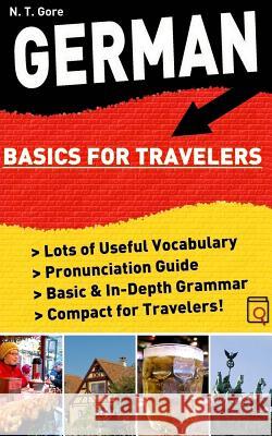 German Basics for Travelers N. T. Gore 9781514713822 Createspace - książka