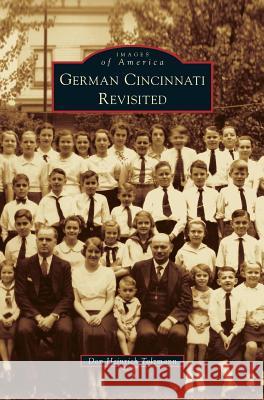 German Cincinnati Revisited Don Heinrich Tolzmann 9781531655167 Arcadia Library Editions - książka