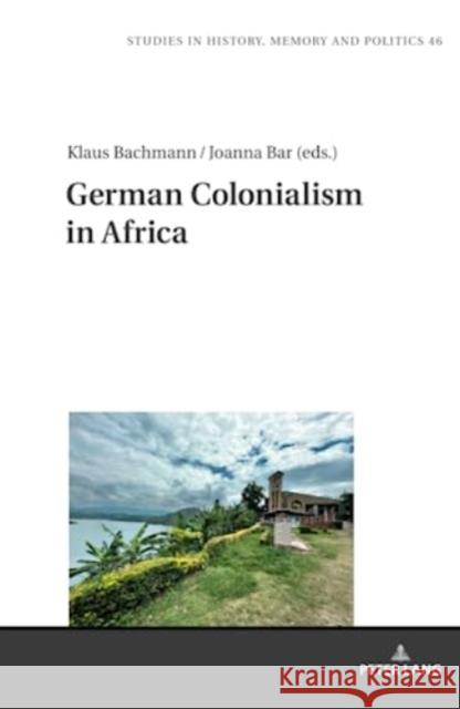 German Colonialism in Africa  9783631896389 Peter Lang AG - książka