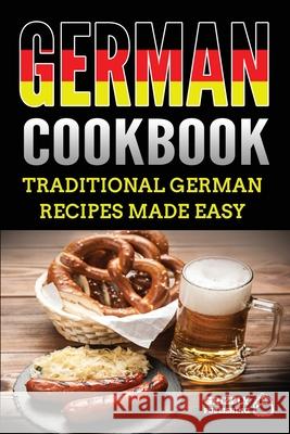 German Cookbook: Delicious German Recipes Made Easy Grizzly Publishing 9781952395185 Grizzly Publishing Co - książka