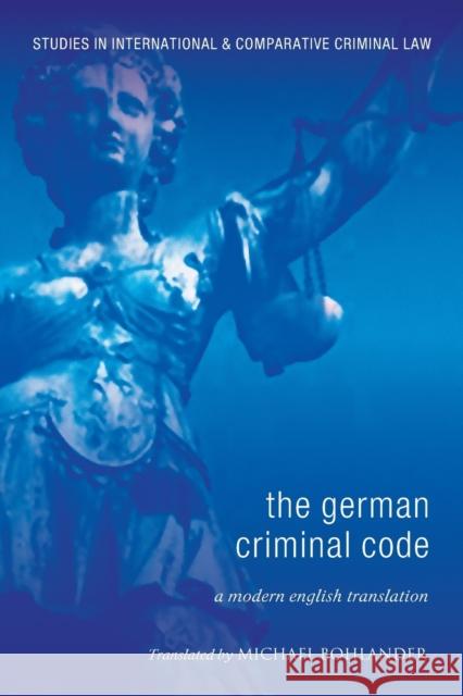 German Criminal Code: A Modern English Translation Bohlander, Michael 9781841138312 HART PUBLISHING - książka