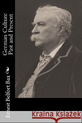 German Culture Past and Present Ernest Belfor 9781533387073 Createspace Independent Publishing Platform - książka