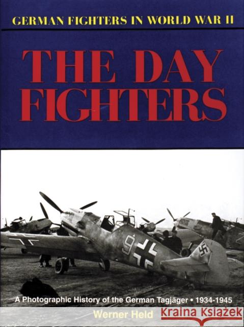 German Day Fighters Werner Held 9780887403552 Schiffer Publishing - książka