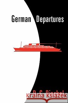 German Departures D. C. Riechel 9781440136214 iUniverse.com - książka