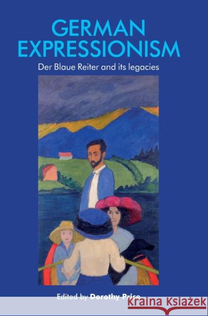 German Expressionism: Der Blaue Reiter and its legacies Price, Dorothy 9781526121622 Manchester University Press - książka