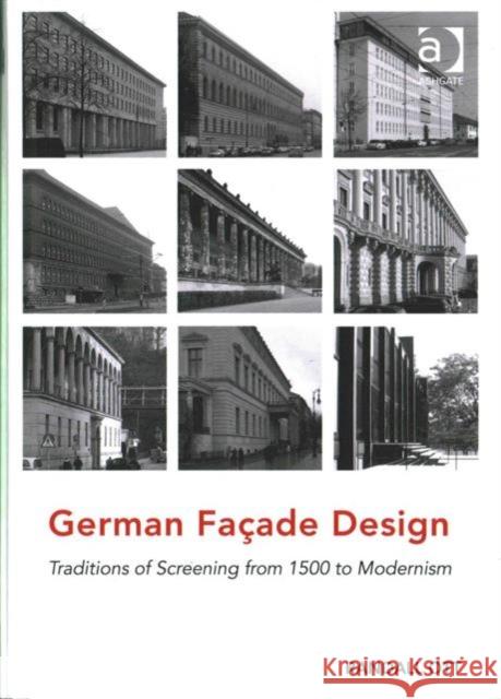 German Façade Design: Traditions of Screening from 1500 to Modernism Ott, Randall 9781472459053 Ashgate Publishing Limited - książka