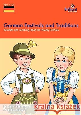 German Festivals and Traditions - Activities and Teaching Ideas for Primary Schools Nicolette Hannam 9781905780525  - książka